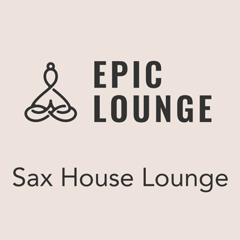 Epic Lounge - Sax House Lounge