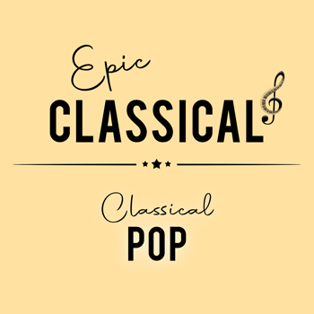 Epic Classical - Classical Pop