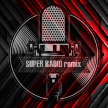 SUPER RADIO remix