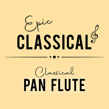 Epic Classical - Classical Pan Flute