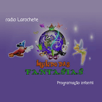 Rádio Larochete Mundo Das Fantasias